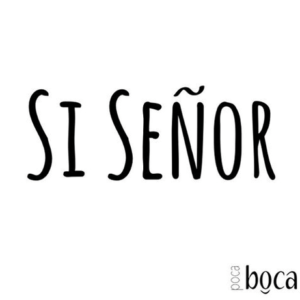 Poca Boca Si Senor