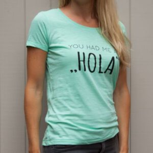 Organic shirt Webshop article mintgreen tshirt You had me at Hola side picture